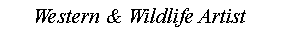 Text Box: Western & Wildlife Artist